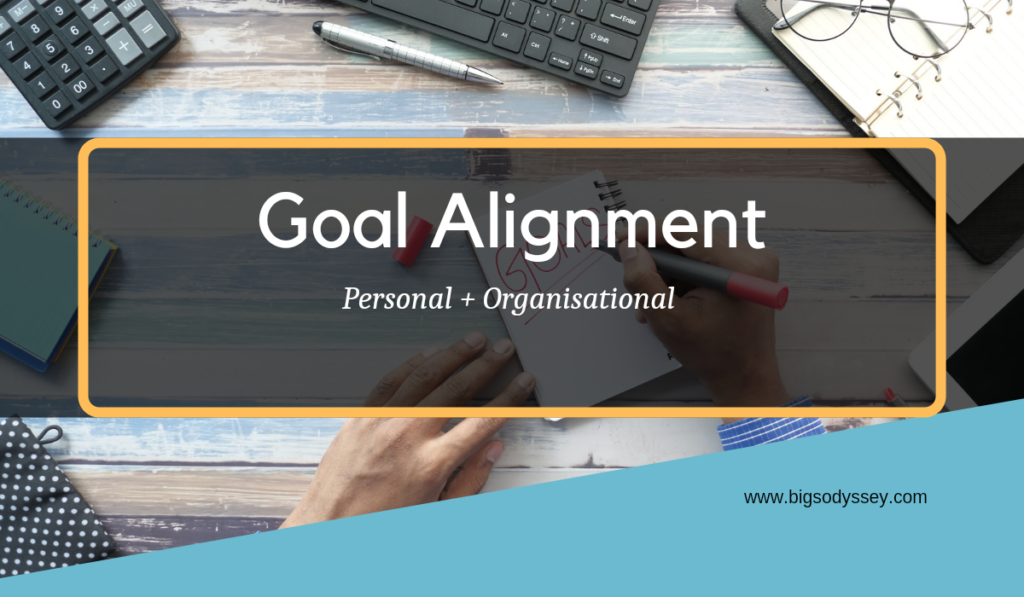 Aligning your personal goals with organisational goals